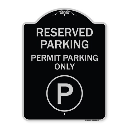 Signmission Reserved Parking Permit Parking W/ Heavy-Gauge Aluminum Architectural Sign, 24" x 18", BS-1824-23143 A-DES-BS-1824-23143